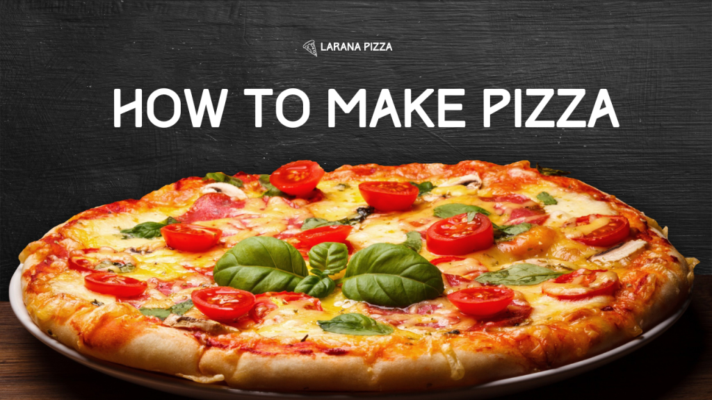 How to make pizza